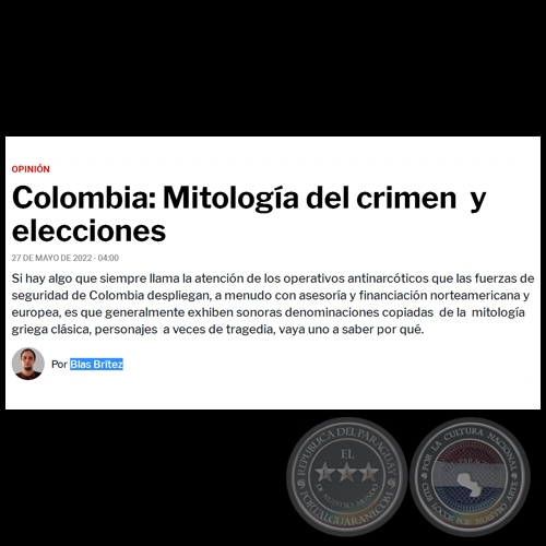 COLOMBIA: MITOLOGÍA DEL CRIMEN  Y ELECCIONES - Por BLAS BRÍTEZ - Viernes, 27 de Mayo de 2022
